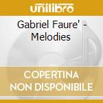 Gabriel Faure' - Melodies cd