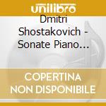 Dmitri Shostakovich - Sonate Piano N.02 cd musicale di Dmitri Shostakovich