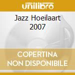 Jazz Hoeilaart 2007 cd musicale