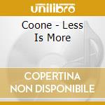Coone - Less Is More cd musicale di Coone