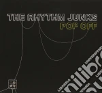 Rhythm Junks - Pop Off cd