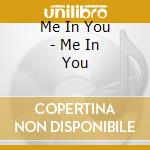 Me In You - Me In You cd