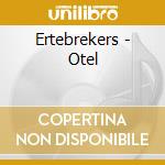 Ertebrekers - Otel cd