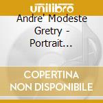 Andre' Modeste Gretry - Portrait Musical (5 Cd) cd musicale di Gretry, A.m.