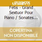Fetis - Grand Sextuor Pour Piano / Sonates Pour Piano - Cornil Gardon cd
