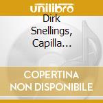 Dirk Snellings, Capilla Flamenca - Dulcis Melancholia cd musicale di Dirk Snellings, Capilla Flamenca