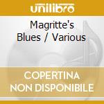 Magritte's Blues / Various cd musicale di Musique En Wallonie
