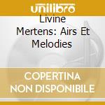 Livine Mertens: Airs Et Melodies cd