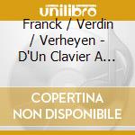 Franck / Verdin / Verheyen - D'Un Clavier A L'Autre (2 Cd) cd