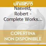 Nasveld, Robert - Complete Works For One.. (2 Cd) cd musicale di Nasveld, Robert