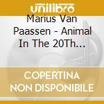 Marius Van Paassen - Animal In The 20Th Centur