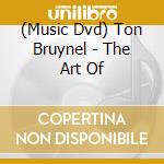 (Music Dvd) Ton Bruynel - The Art Of cd