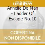 Annelie De Man - Ladder Of Escape No.10 cd