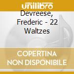 Devreese, Frederic - 22 Waltzes