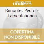 Rimonte, Pedro - Lamentationen cd musicale di Rimonte, Pedro