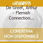 De Greef, Arthur - Flemish Connection Vol.5 cd musicale di De Greef, Arthur