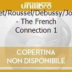 Caplet/Roussel/Debussy/Jongen - The French Connection 1 cd