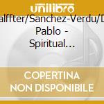 Halffter/Sanchez-Verdu/De Pablo - Spiritual Spanish Music From The 21Th Century cd