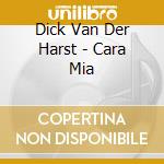 Dick Van Der Harst - Cara Mia