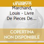 Marchand, Louis - Livre De Pieces De Clavecin cd
