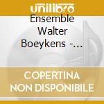 Ensemble Walter Boeykens - Clarinet Quintet (2 Cd) cd musicale di Ensemble Walter Boeykens