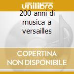 200 anni di musica a versailles cd