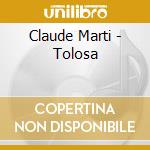 Claude Marti - Tolosa cd musicale di Claude Marti