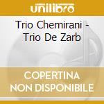 Trio Chemirani - Trio De Zarb