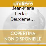 Jean-Marie Leclair - Deuxieme Recreation Music cd musicale di Jean