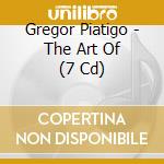 Gregor Piatigo - The Art Of (7 Cd) cd musicale di V/C
