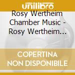 Rosy Wertheim Chamber Music - Rosy Wertheim Chamber Music cd
