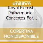 Royal Flemish Philharmonic - Concertos For Orchestra cd musicale di Royal Flemish Philharmonic