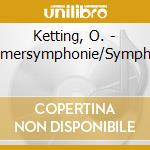 Ketting, O. - Kammersymphonie/Symphonie cd
