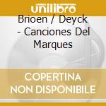Brioen / Deyck - Canciones Del Marques cd