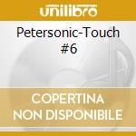 Petersonic-Touch #6 cd