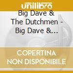 Big Dave & The Dutchmen - Big Dave & The Dutchmen cd