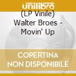 (LP Vinile) Walter Broes - Movin' Up lp vinile di Walter Broes