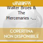 Walter Broes & The Mercenaries - Movin' Up cd musicale di Walter Broes & The Mercenaries
