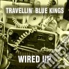 Travellin' Blue Kings - Wired Up cd