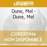 Dune, Mel - Dune, Mel cd musicale di Dune, Mel