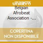 Belgian Afrobeat Association - The King Is Among Us cd