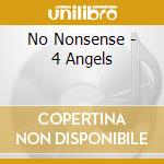 No Nonsense - 4 Angels cd