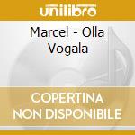Marcel - Olla Vogala cd musicale di Marcel