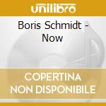 Boris Schmidt - Now cd