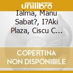 Ialma, Manu Sabat?, I?Aki Plaza, Ciscu C - Gaizca Project cd