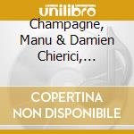 Champagne, Manu & Damien Chierici, Didier Laloy - Folk Nevermind cd