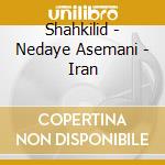 Shahkilid - Nedaye Asemani - Iran cd