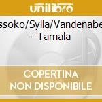 Sissoko/Sylla/Vandenabeel - Tamala cd