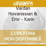 Vardan Hovanissian & Emr - Karin cd musicale di Vardan Hovanissian & Emr
