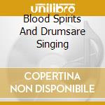 Blood Spirits And Drumsare Singing cd musicale di Defekts Skull
